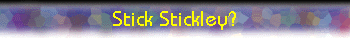 Stick Stickley? 